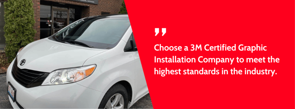 Image of a car wrap with a message encouraging selection of a 3M Certified Graphic Installation Company for high standards.