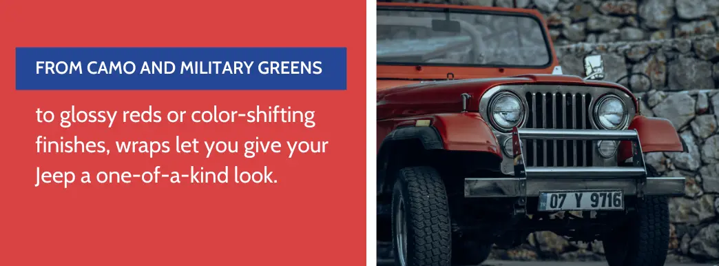 Jeep wraps in military greens, glossy reds, and color-shifting finishes offer a unique, customizable look for your vehicle.